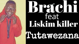 Brachi Ft Liskim Killer Tutawezana