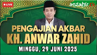 🔴 LIVE 3 SURO/MUHARRAM, ANWAR ZAHID  - MINGGU, TANGGAL 29 JUNI 2025 ! TABLIG AKBAR ABAH ANZA