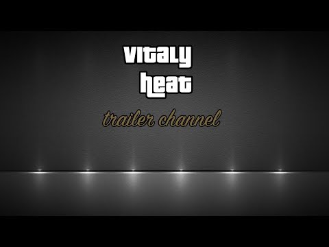 Видео: Vitaly_Heat - Trailer Channel