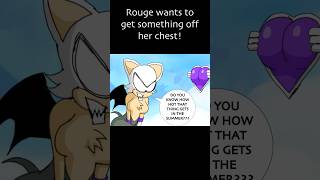 Rouge wants to get something off her chest!