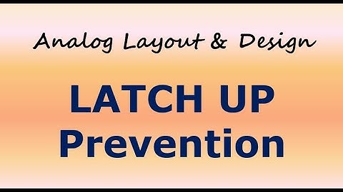 LATCH UP PREVENTION