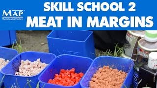 Skill School... Part 2: Meat fishing in the margins