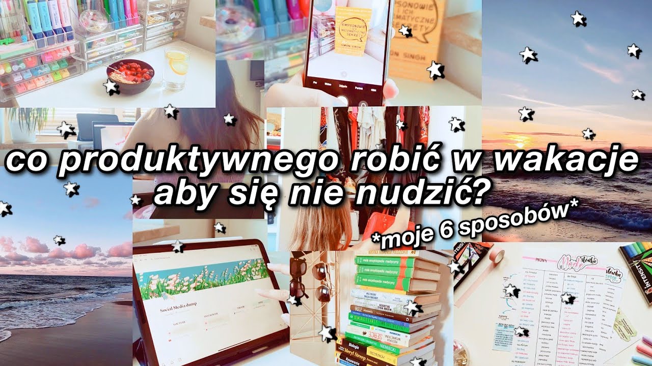 💫 6 produktywnych aktywności na wakacje 💫 Co robię aby nie nudzić się w lato?