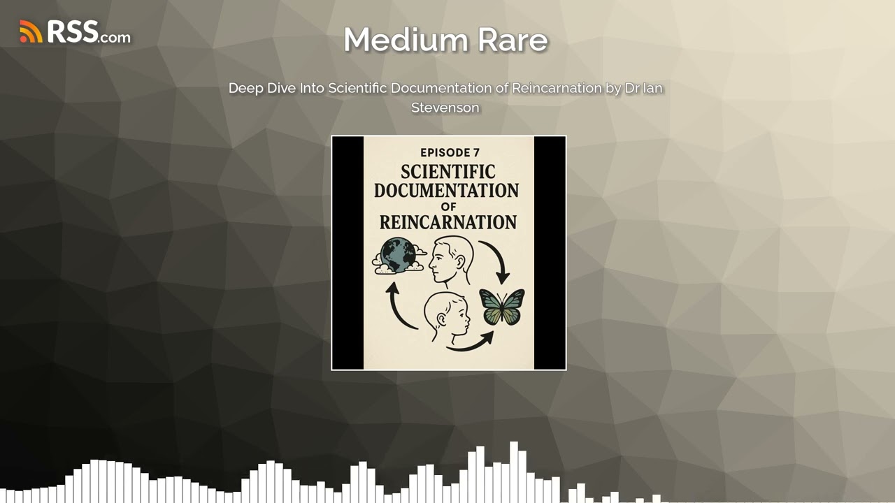 Deep Dive Into Scientific Documentation of Reincarnation by Dr Ian Stevenson