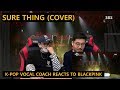 [ENGsub] Ex-YG K-pop Vocal Coach reacts to Sure Thing - BLACKPINK (Miguel live)