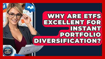 Why Are ETFs Excellent For Instant Portfolio Diversification? - Stock and Options Playbook