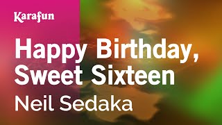 Happy Birthday, Sweet Sixteen - Neil Sedaka | Karaoke Version | KaraFun