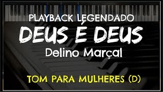 🎤 Deus é Deus (PLAYBACK LEGENDADO - TOM FEMININO D) Delino Marçal, by Niel Nascimento chords