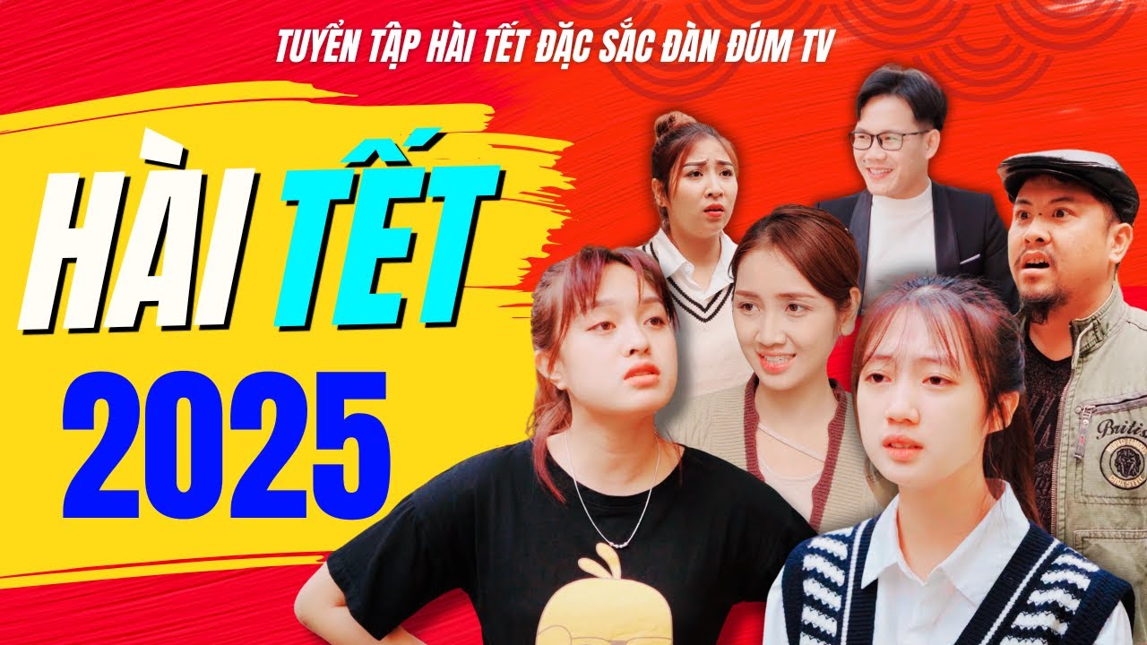 HÀI TẾT 2025 - Cười Bể Bụng Với Tuyển Tập Phim Hài ĐÀN ĐÚM TV - Linh Bún - Long Đen