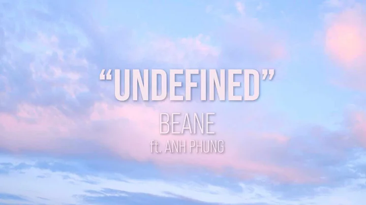 Undefined - Beane (ft. Anh Phung)