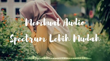 Lebih Mudah-Cara Membuat Spectrum Music di Android