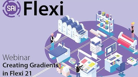 SAi Flexi Webinar - Creating Gradients