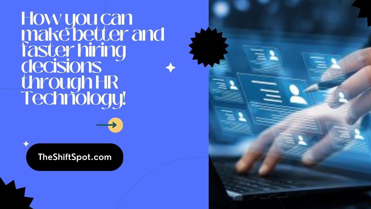 How you can make better and faster hiring decisions through HR Technology!