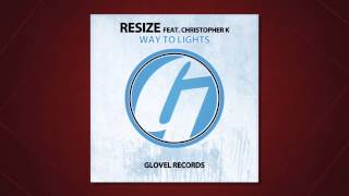 Resize feat. Christopher K - Way To Lights (Original Mix) Preview
