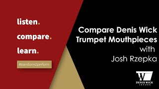 Compare Denis Wick Trumpet Mouthpieces with Josh Rzepka