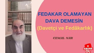 Fedakar Olamayan Dava Demesi̇n Davetçi Ve Fedâkarlık