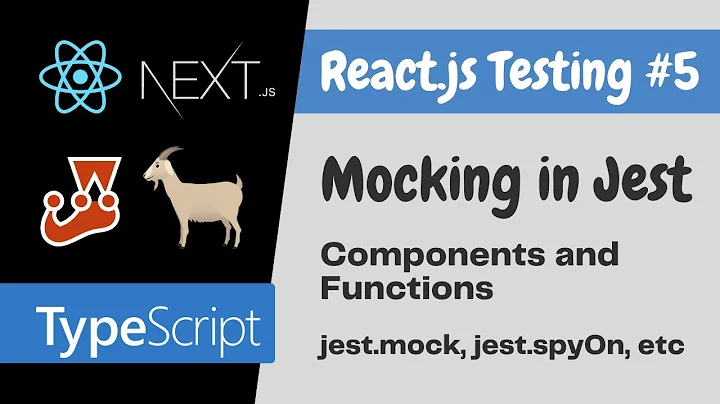 Mocking React Components and Functions using Jest for Beginners - React.js Testing Tutorial #5