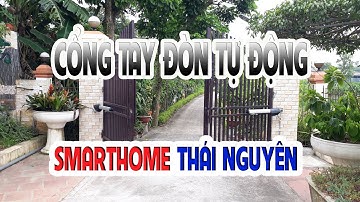 CỔNG TAY ĐÒN TỰ ĐỘNG SỐ 1 THÁI NGUYÊN - SMARTHOME THÁI NGUYÊN
