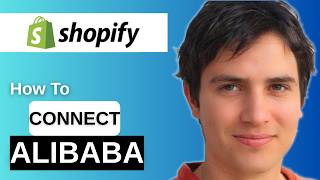 How To Connect Shopify With Alibaba | 2026 | Step-By-Step