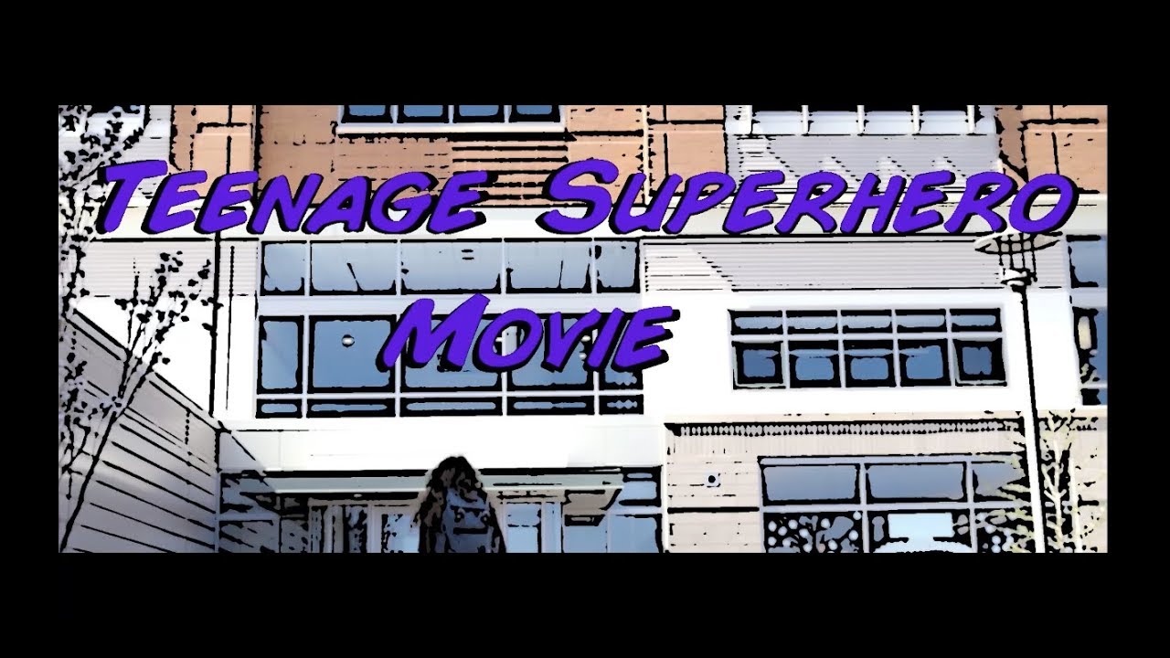 Teenage Superhero Movie (Original Short Film) YouTube
