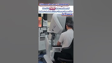 Chinese doctor completes world‘sfirst intercontinental robot-assistedliver cancer resection inFrance