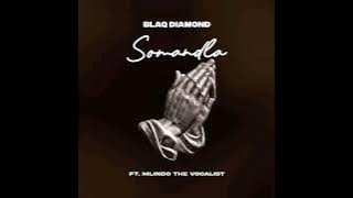 BLAQ DIAMOND Feat.  Mlindo the Vocalist  - Somandla (  Audio ) 