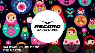 Balovar Vs Holderz - The March | Record Dance Label