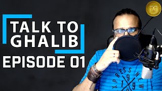 Talk to Ghalib Ep01