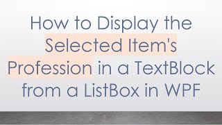 How to Display the Selected Item's Profession in a TextBlock from a ListBox in WPF