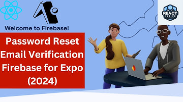 Reset Password & Email Verification with Firebase in Expo App | Step-by-Step Guide