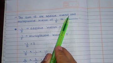 The sum of the additive inverse and multiplicative inverse .......