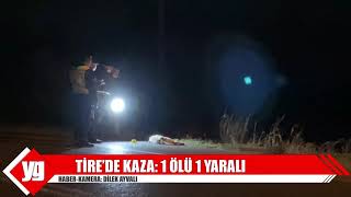 Tire'de kaza: 1 ölü 1 yaralı