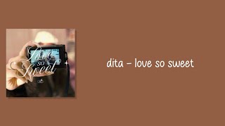 LYRICS | dita - love so sweet