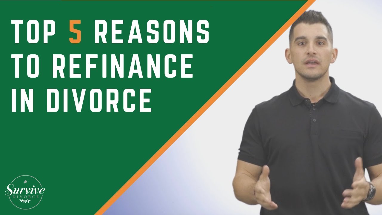 5 Reasons to Refinance in Divorce (in 2019) YouTube