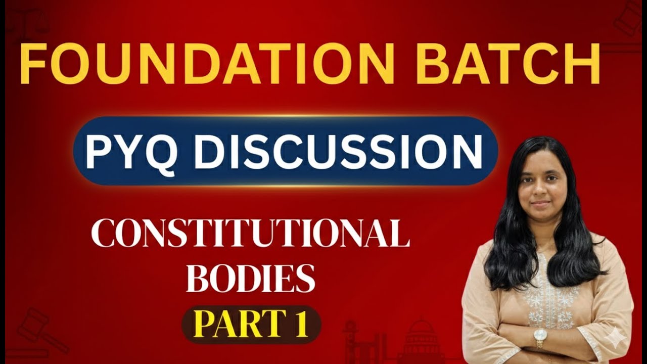 PYQ DISCUSSION CONSTITUTIONAL BODIES