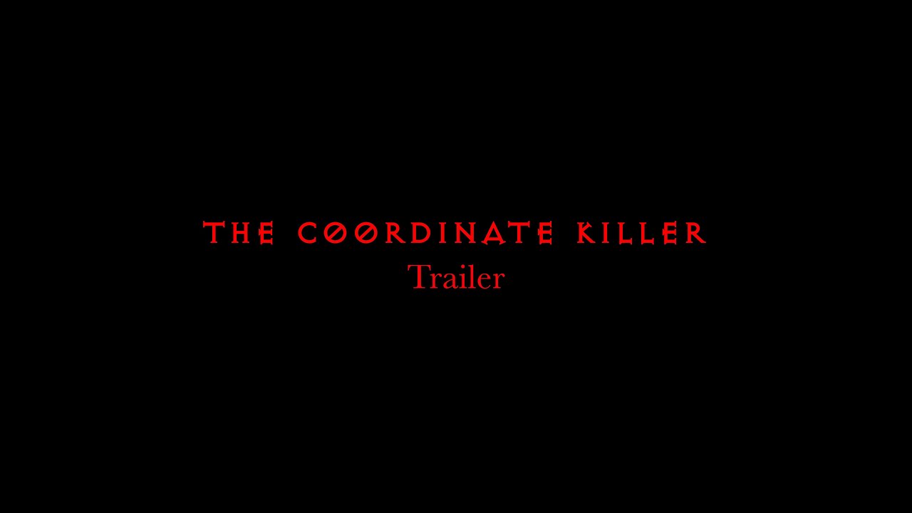 The Coordinate Killer Trailer