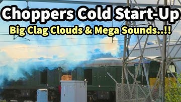 Class 20 Choppers Cold Start-Up With 2 MASSIVE CLAG Clouds - Plus GRONK tooting for attention!