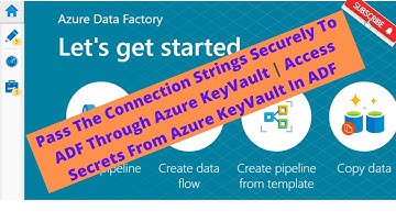 Access Secrets From KeyVault In ADF | Pass Connection Strings Securely  to ADF through   KeyVault