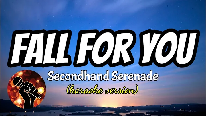 FALL FOR YOU - SECONDHAND SERENADE (karaoke version)