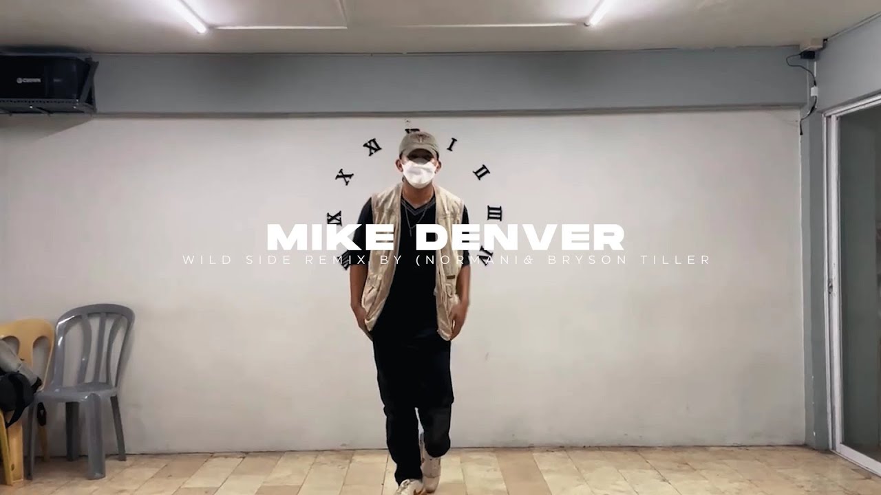 Wild Side Remix By (Normani & Bryson Tiller) Mike Denver Choreography