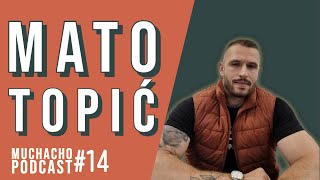 Mato Topić | Muchacho podcast #14