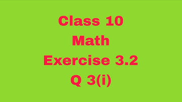 Class 10 Math Exercise 3.2 Q 3 (i)