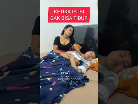 KETIKA ISTRI GAK BISA TIDUR, ENDINGNYA.. #suamiistri #lucu #ngakak #pasutri #couplecomedy #prank