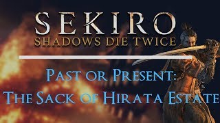 Sekiro Lore | Past or Present: The Sack of Hirata Estate