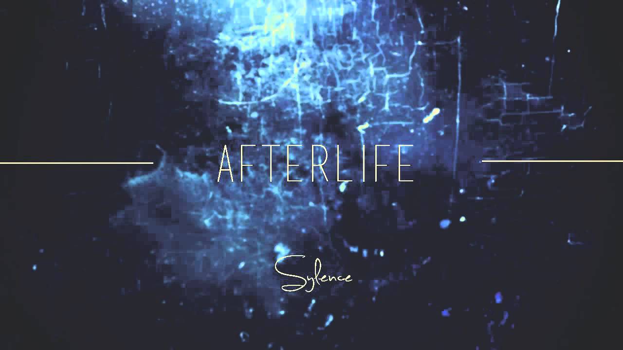 Watch Sylence - Afterlife on YouTube Watch Sylence - Afterlife on YouTube