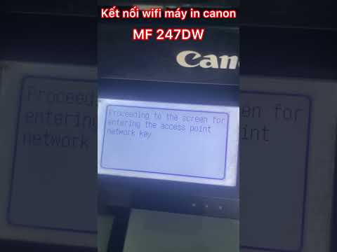 Cách kết nối in wifi canon MF 247DW