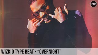 WizKid Type Beat Ft. Chris Brown - "Overnight" | Afrobeat/Dancehall Type Beat 2022