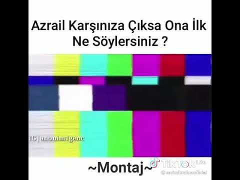 Azrail karşınıza çıksa ona ilk ne söylersiniz?(komik dublaj)