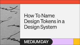 How To Name Design Tokens In A Design System | Kevin Muldoon | Medium Day 2023