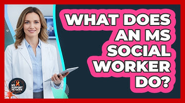 What Does an MS Social Worker Do?